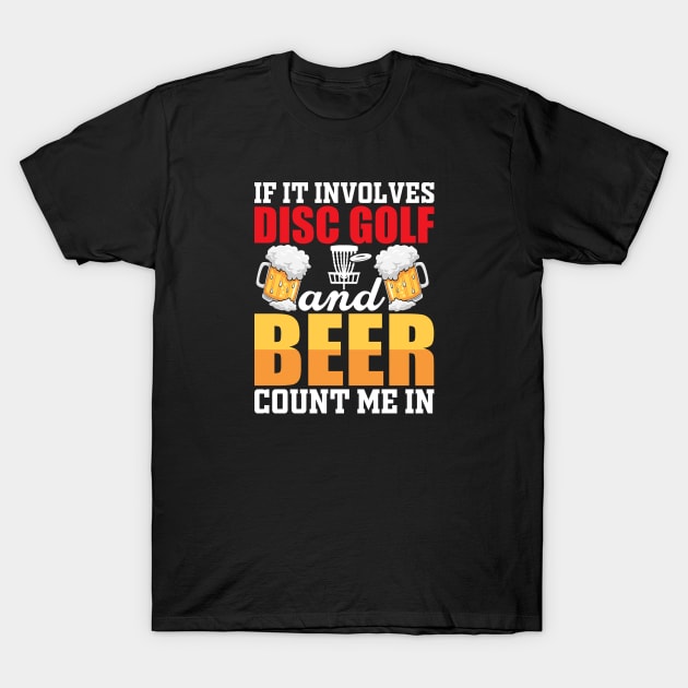 Disc Golf And Beer T-Shirt by grizzlex